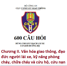 CHƯƠNG II. VĂN HÓA GIAO THÔNG, ĐẠO ĐỨC NGƯỜI LÁI XE, KỸ NĂNG PHÒNG CHÁY, CHỮA CHÁY VÀ CỨU HỘ, CỨU NẠN